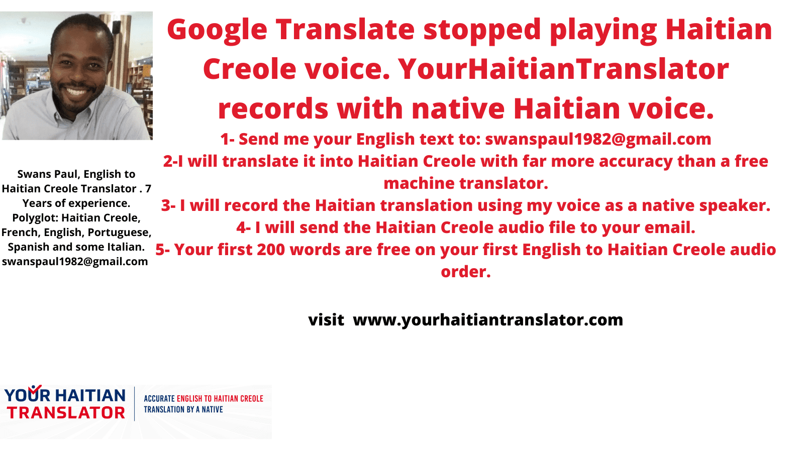 Google Translate English to Haitian Creole voice has been stopped. But YourHaitianTranslator will record with human voice.
