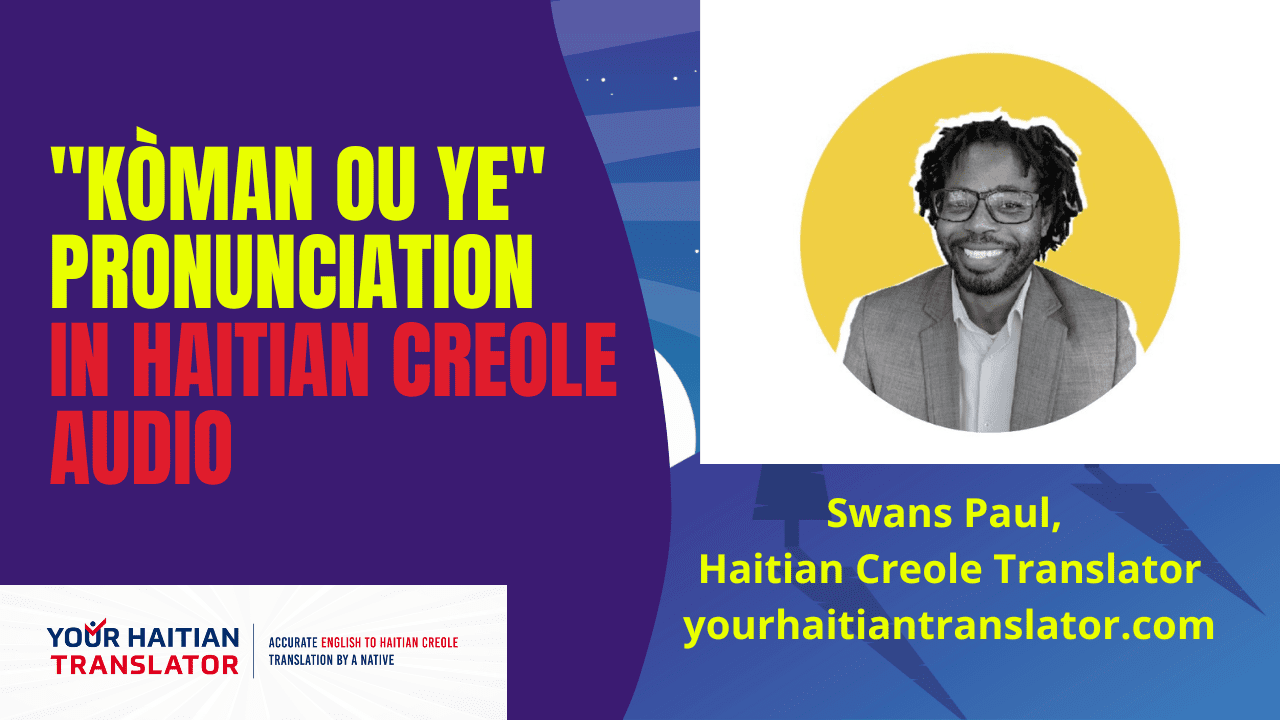 Koman ou ye pronunciation in Haitian Creole audio