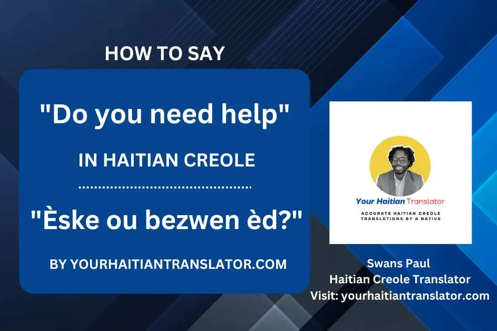 How to say Do you need help in Haitian Creole