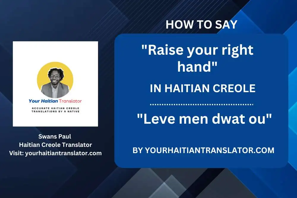 How to say Raise your right hand in Haitian Creole