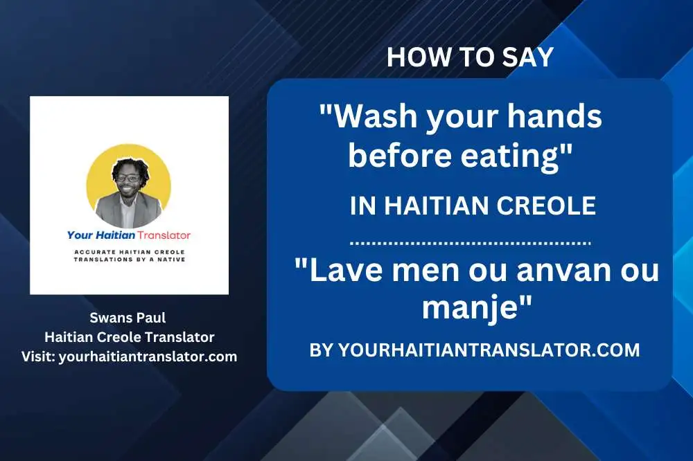 How to say Wash your hands before eating in Haitian Creole