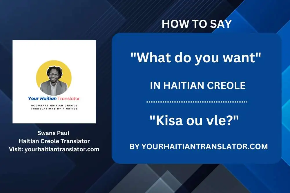 How to say What do you want in Haitian Creole