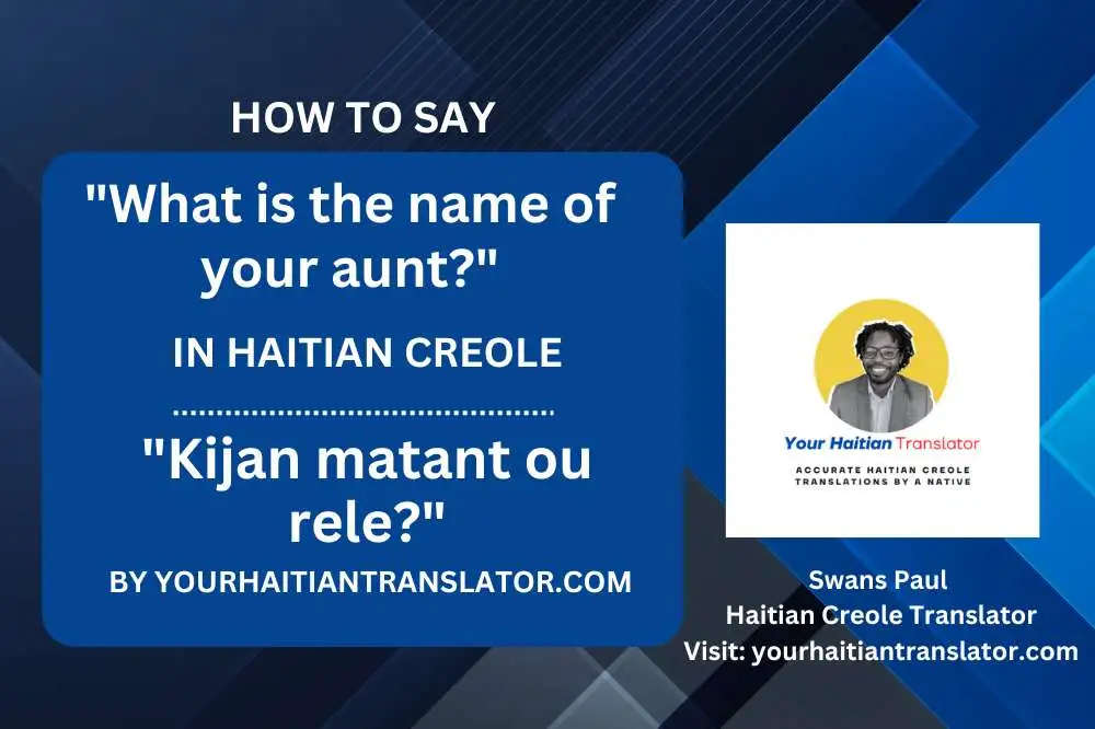 How to say What is the name of your aunt in Haitian Creole