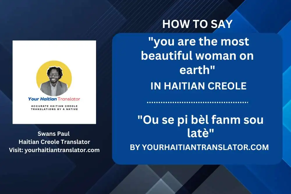 How to say you are the most beautiful woman on earth in Haitian Creole