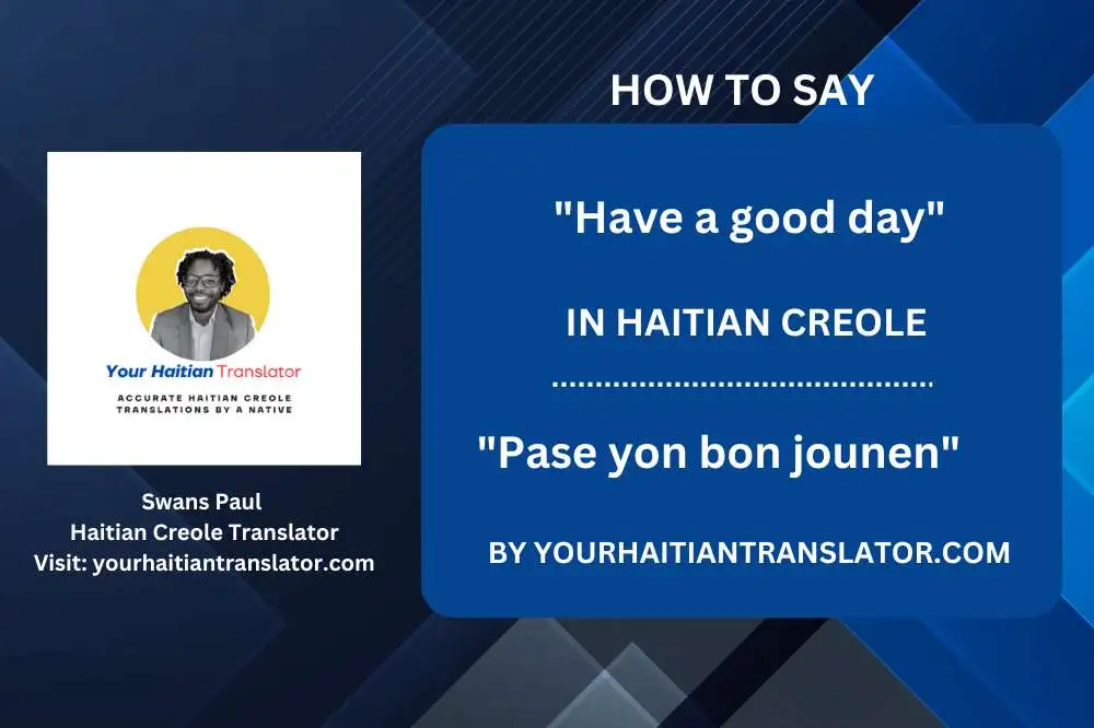 How to say Have a good day in Haitian Creole