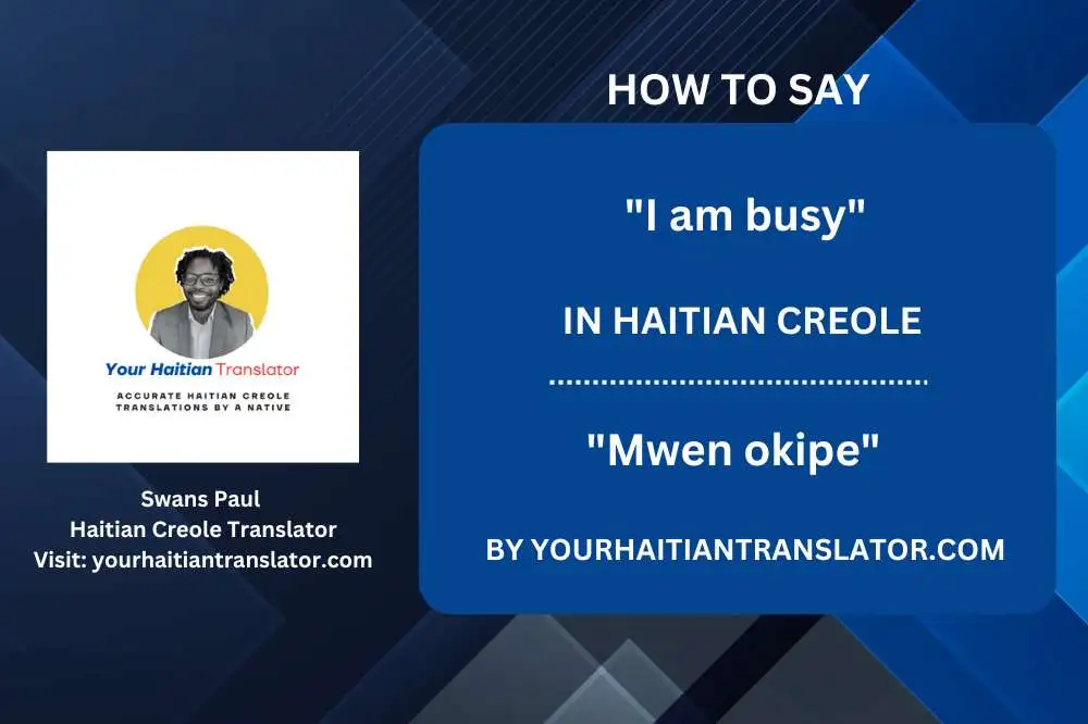 How to say I am busy in French Creole in Haiti