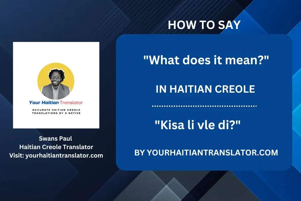 How to say What does it mean in Haitian Creole