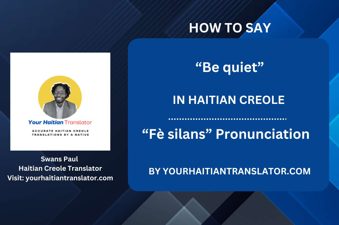 How to say “Be Quiet” in Haitian Creole - “Fè silans” Pronunciation by a native Haitian Teacher