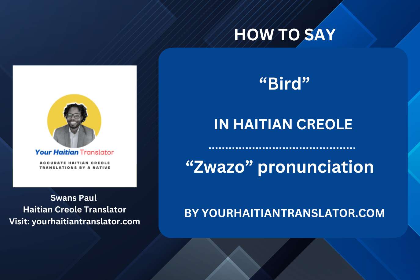 How to say “Bird” in Haitian Creole – “Zwazo” pronunciation by a native Haitian Teacher