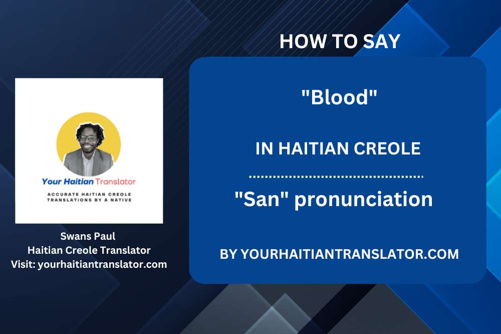 How to say "Blood" in Haitian Creole - "San" pronunciation by a native Haitian Creole teacher