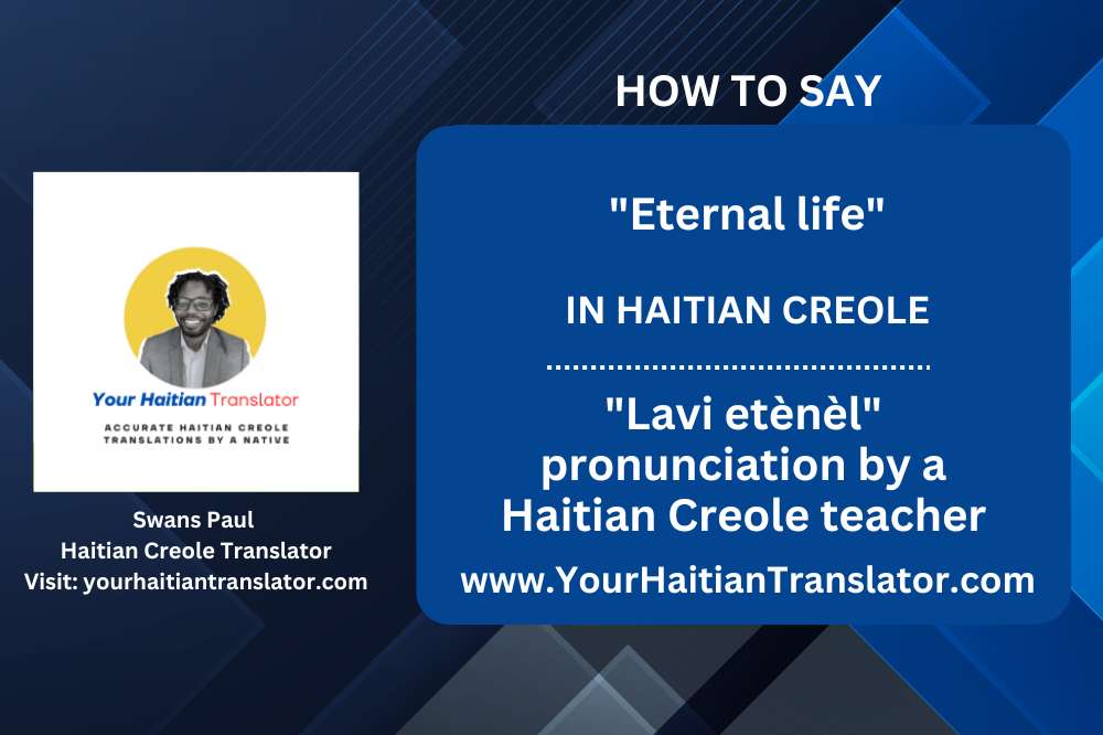 How to say "Eternal Life" in Haitian Creole - "Lavi etènèl" pronunciation by a Haitian tutor