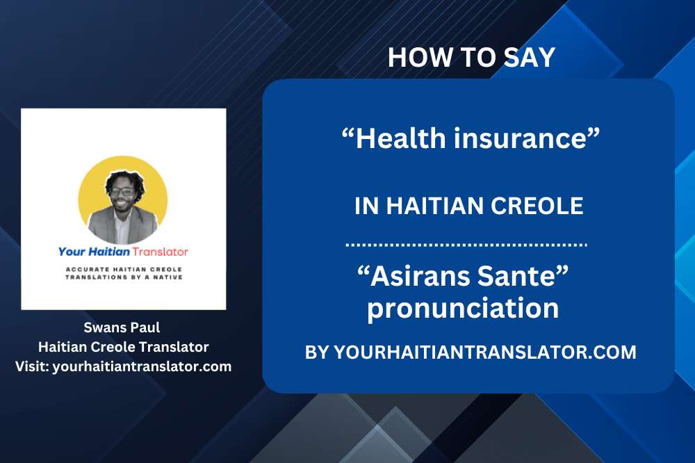 How to say “Health Insurance” in Haitian Creole - “Asirans Sante” pronunciation by a native Haitian Teacher