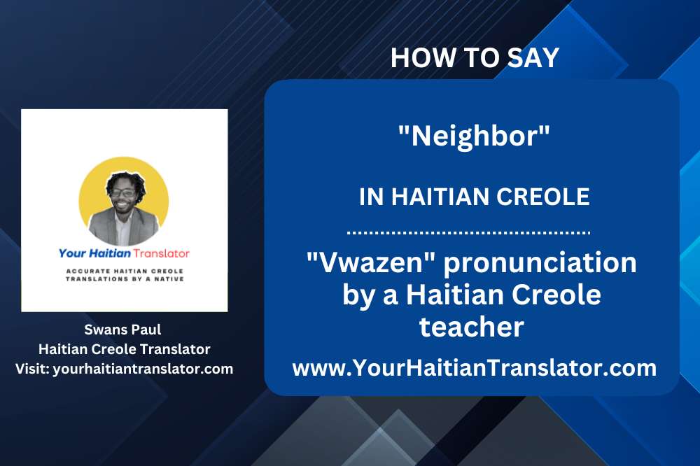 How to say "Neighbor" in Haitian Creole - "Vwazen" pronunciation by a native Haitian tutor