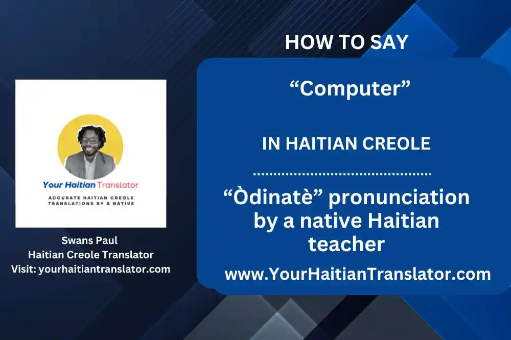 How to say “Computer” in Haitian Creole – “Òdinatè” pronunciation by a native Haitian teacher